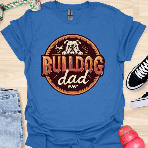 The best bulldog dad ever - V3 - The Badge T-Shirt